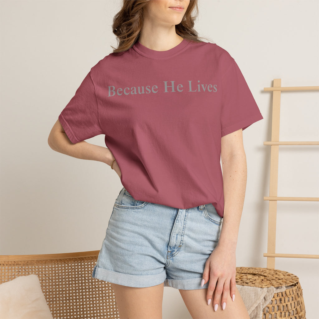Because He Lives T-Shirt