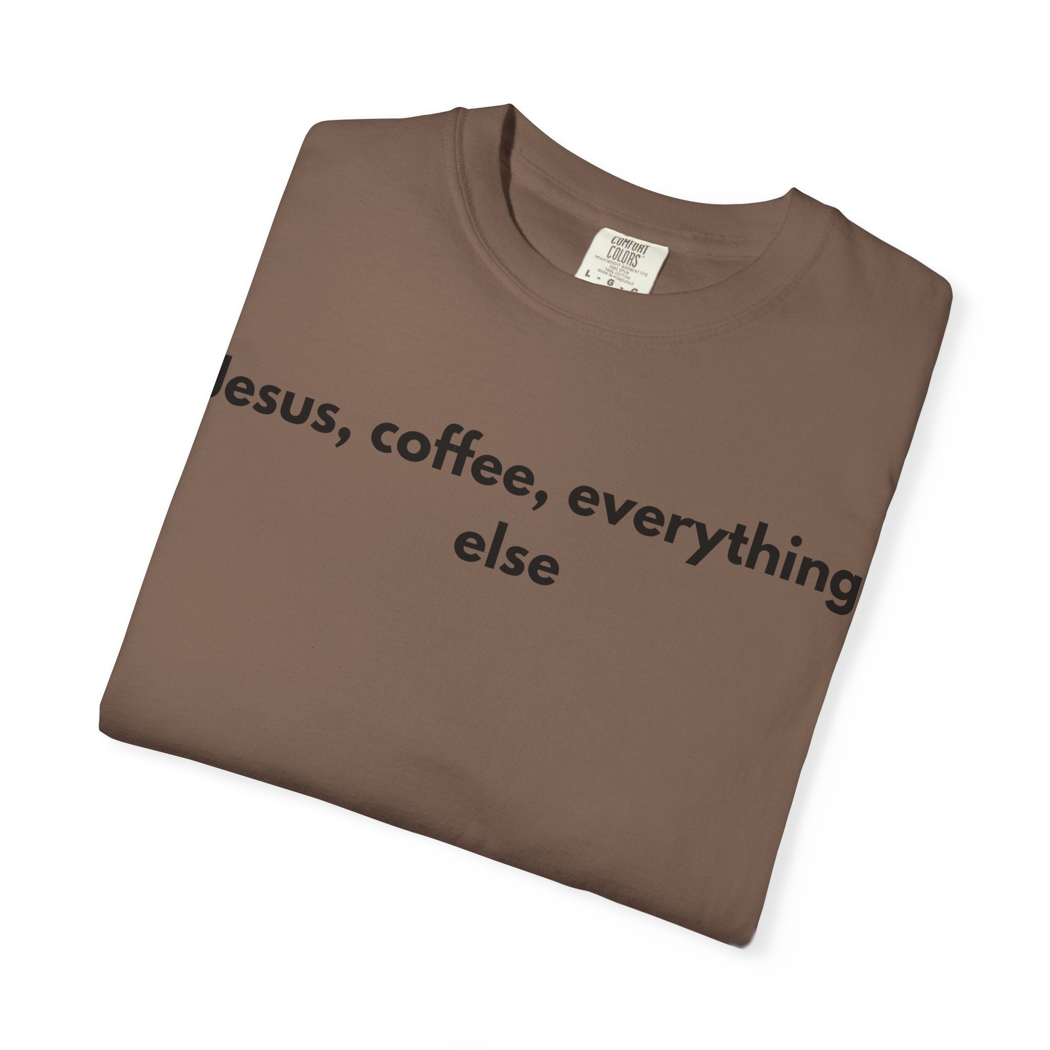 Jesus, Coffee, Everything Else Tee