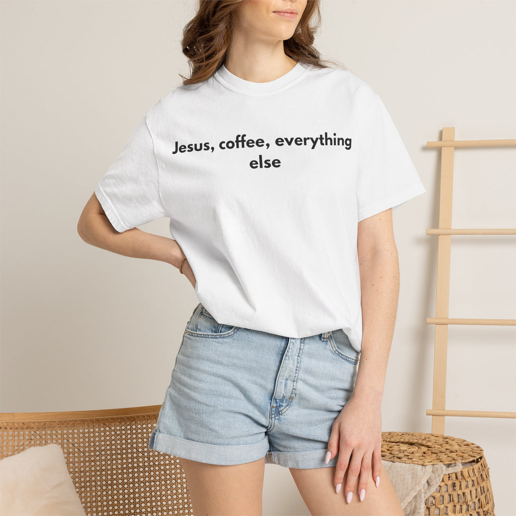 Jesus, Coffee, Everything Else Tee