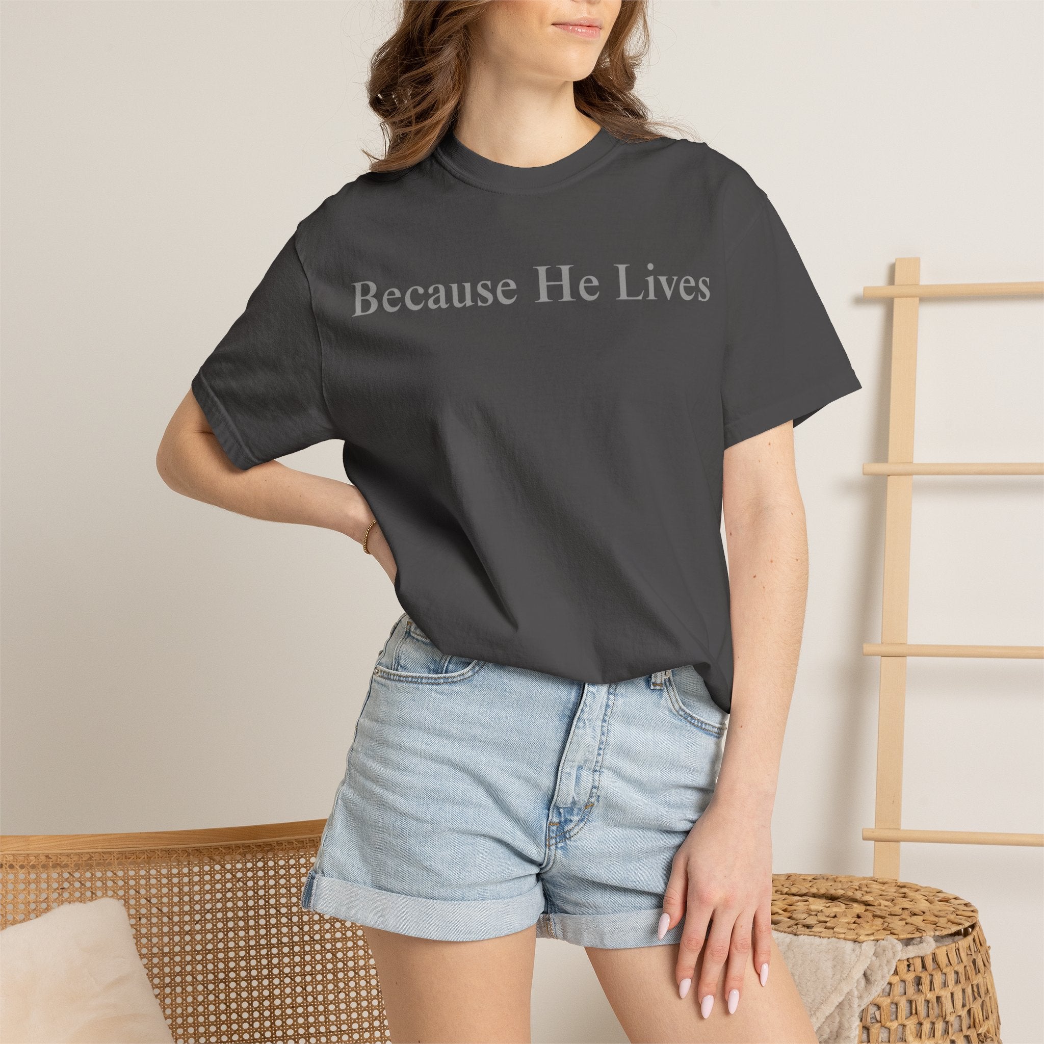 Because He Lives T-Shirt