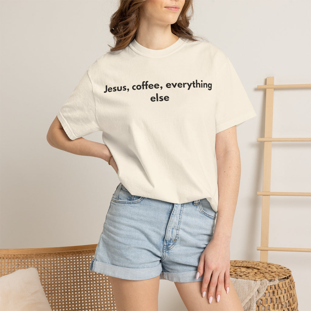 Jesus, Coffee, Everything Else Tee
