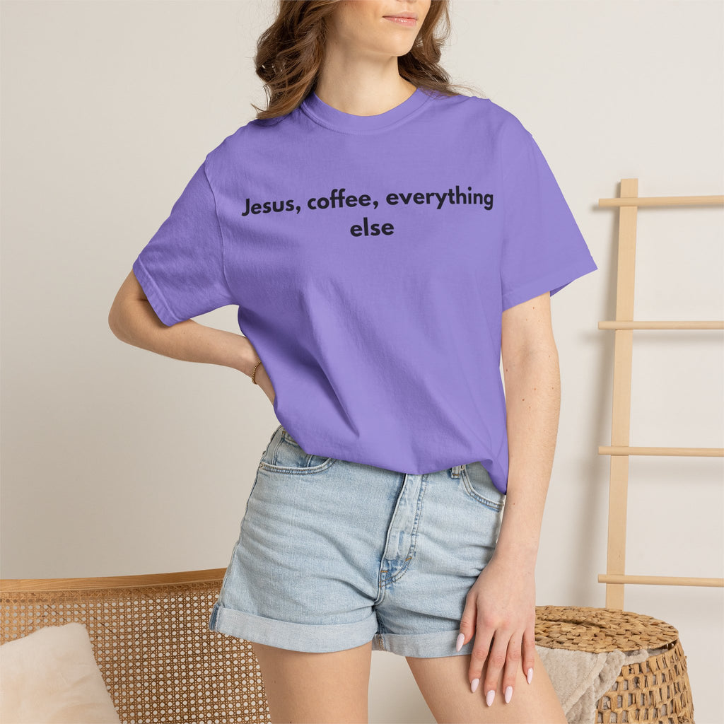 Jesus, Coffee, Everything Else Tee