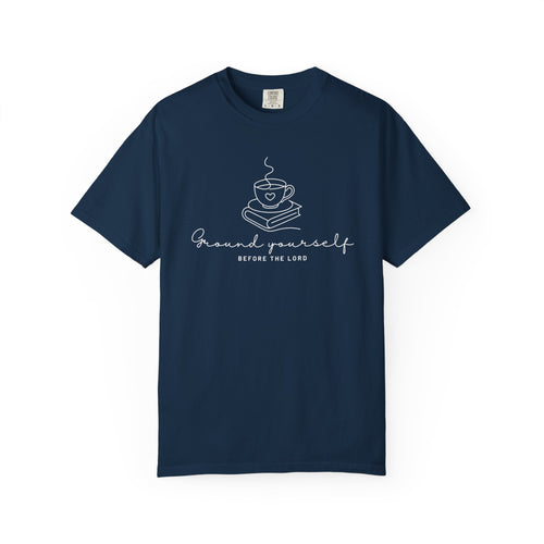 "Ground Yourself" Tee