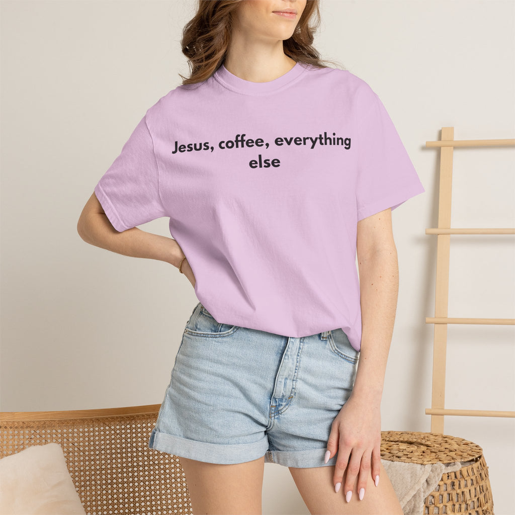 Jesus, Coffee, Everything Else Tee