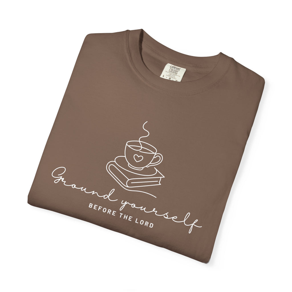 "Ground Yourself" Tee