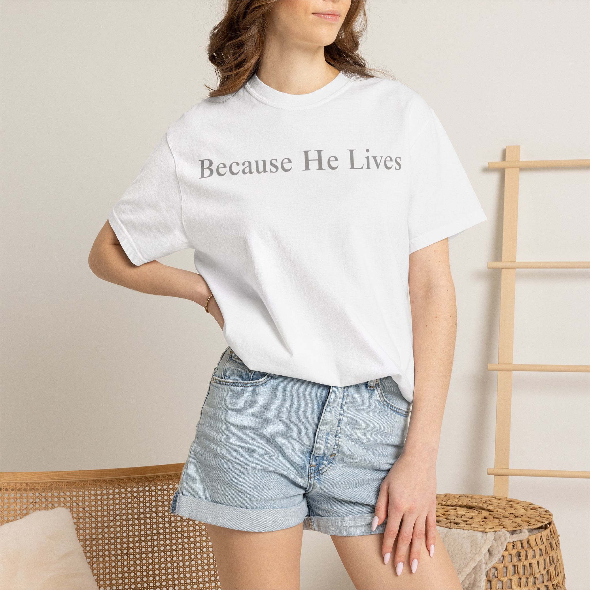 Because He Lives T-Shirt