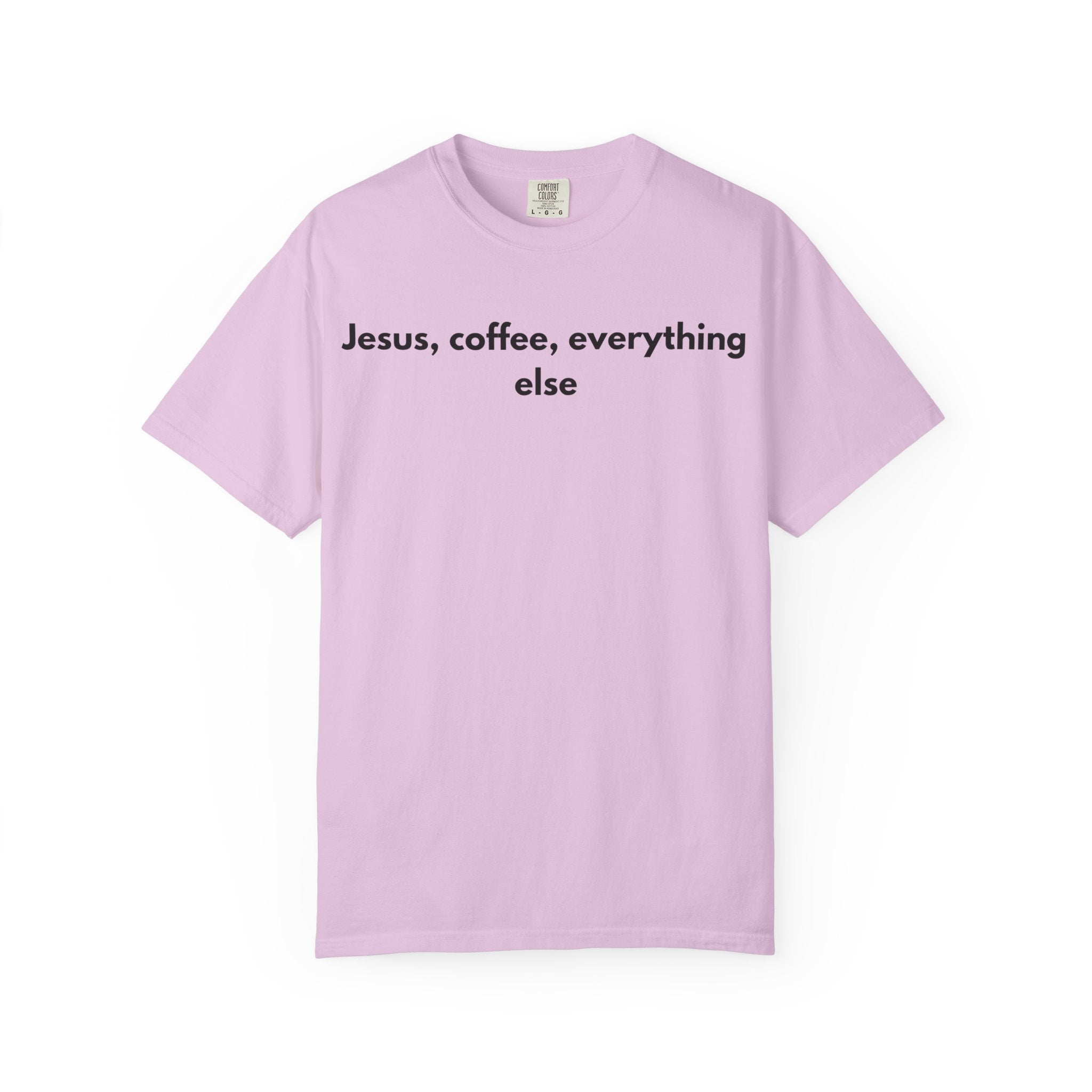 Jesus, Coffee, Everything Else Tee