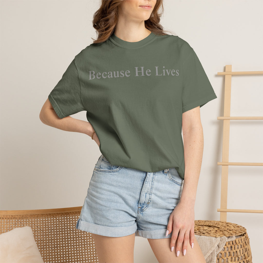 Because He Lives T-Shirt